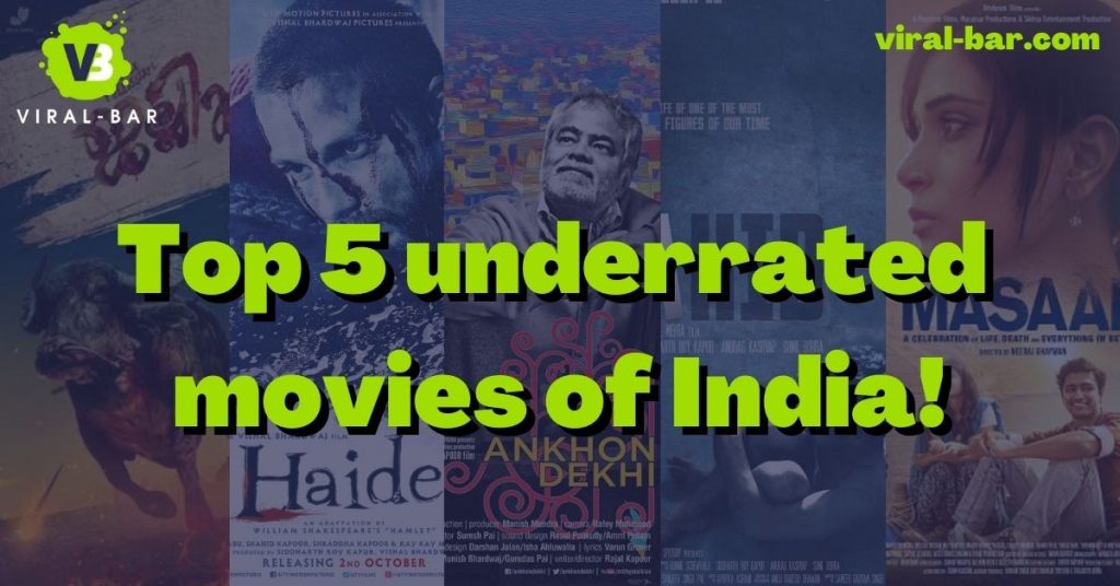 Top 5 underrated movies of India.